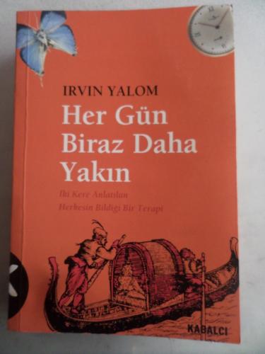 Her Gün Biraz Daha Yakın
