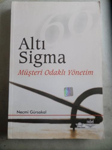 Altı Sigma Müşteri Odaklı Yönetim Necmi Gürsakal