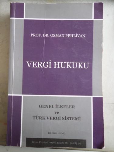 Vergi Hukuku Genel İlkeler ve Türk Vergi Sistemi Osman Pehlivan