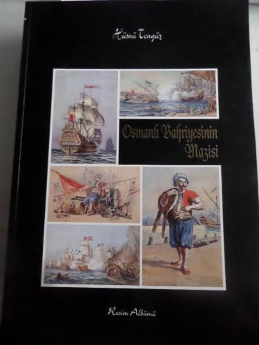 Osmanlı Bahriyesinin Mazisi Resim Albümü Hüsnü Tengüz