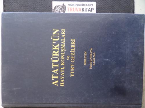 Atatürk'ün Hayatı Konuşmaları ve Yurt Gezileri