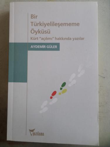 Bir Türkiyelileşememe Öyküsü Aydemir Güler