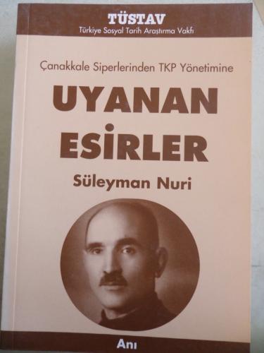 Çanakkale Siperlerinden TKP Yönetimine Uyanan Esirler Süleyman Nuri
