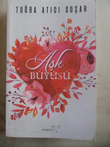 Aşk Büyüsü Tuğba Atıcı Coşar