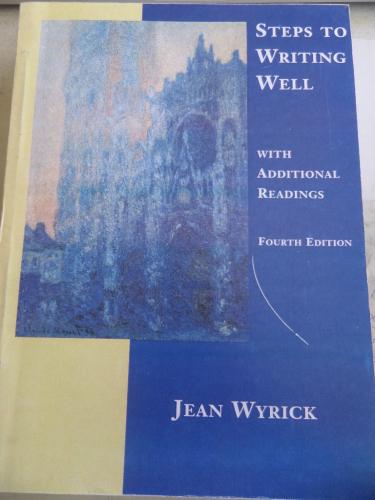 Steps To Writing Well With Additional Readings* Jean Wyrick