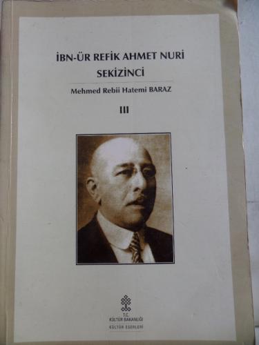 İbn-ür Refik Ahmet Nuri Sekizinci III Mehmed Rebii Hatemi Baraz