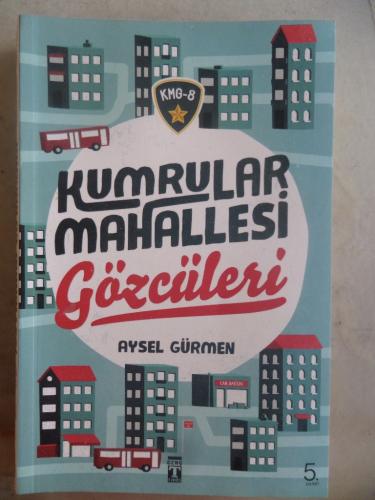 Kumrular Mahallesi Gözcüleri Aysel Gürmen