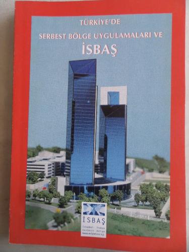 Türkiye'de Serbest Bölge Uygulamaları ve İsbaş
