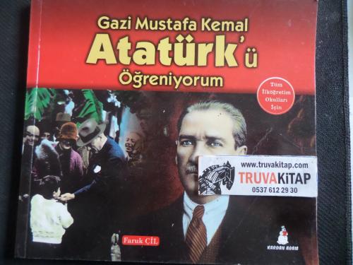 Gazi Mustafa Kemal Atatürk'ü Öğreniyorum Faruk Çil