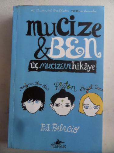 Mucize & Ben Üç Mucizevi Hikaye* R. J. Palacio