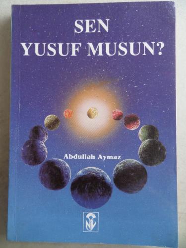 Sen Yusuf Musun ? Abdullah Aymaz