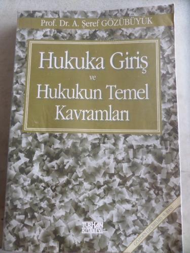Hukuka Giriş ve Hukukun Temel Kavramları A. Şeref Gözübüyük