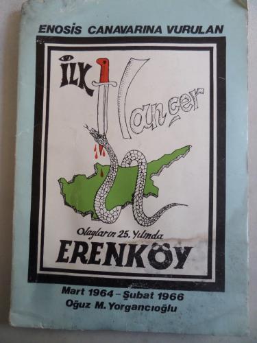 Enosis Canavarına Vurulan İlk Hançer "Olayların 25. Yılında Erenköy" O