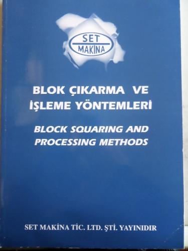 Blok Çıkarma ve İşleme Yöntemleri