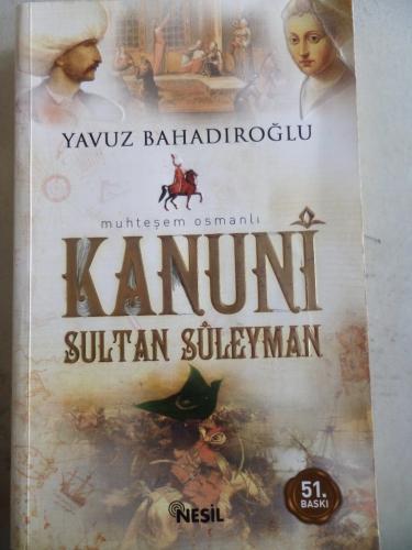 Kanuni Sultan Süleyman Yavuz Bahadıroğlu