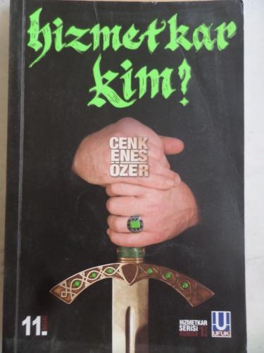 Hizmetkar Kim ?