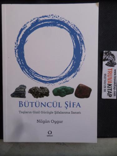 Bütüncül Şifa Taşların Gizil Gücüyle Şifalanma Sanatı Nilgün Oygur