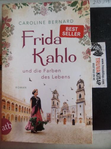 Frida Kahlo und Die Farben des Lebens