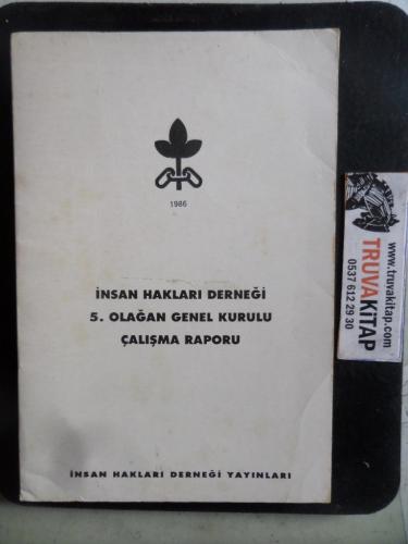 İnsan Hakları Derneği 5. Olağan Genel Kurul Çalışma Raporu