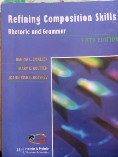 Refining Composition Skills Rhetoric and Grammar* Regina L. Smalley