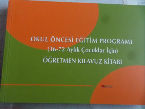 Okul Öncesi Eğitim Programı ( 36-72 Aylık Çocuklar İçin ) Öğretmen Kılavuz Kitabı