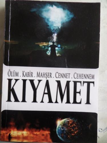 Ölüm Kabir Mahşer Cennet Cehennem Kıyamet