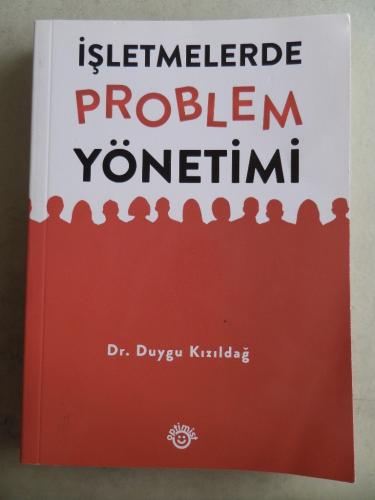 İşletmelerde Problem Yönetimi Duygu Kızıldağ