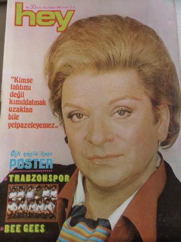Hey Dergisi 1980 / 30 Kapak Kimse Tahtımı Değil Kımıldatmak Uzaktan Bi