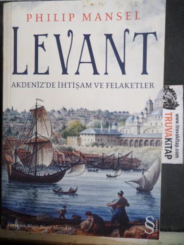 Levant Akdeniz'de İhtişam ve Felaketler
