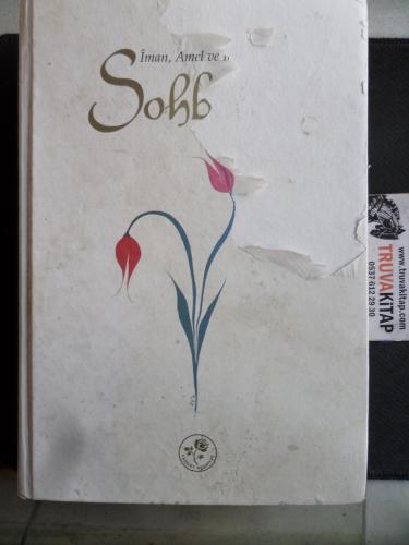 İman Amel ve İhlas'a Dair Sohbetler