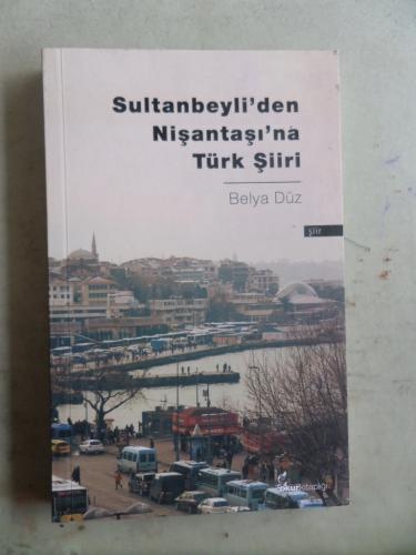 Sultanbeyli'den Nişantaşı'na Türk Şiiri