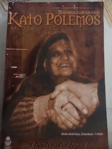 Kato Polemos Ege'de Türk Yunan Barışı Yaşar Aksoy