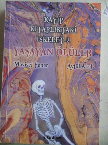 Kayıp Kitaplıktaki İskelet 2 Yaşayan Ölüler Mavisel Yener
