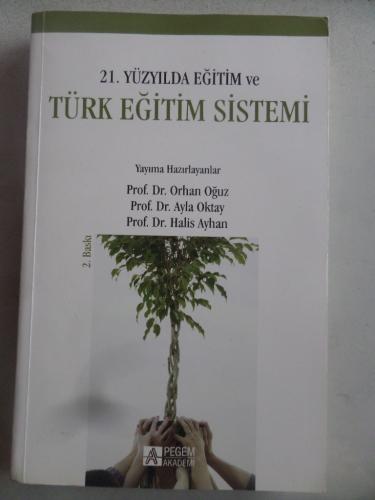 21. Yüzyılda Eğitim ve Türk Eğitim Sistemi Orhan Oğuz