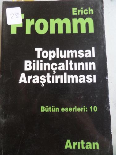 Toplumsal Bilinçaltının Araştırılması Erich Fromm