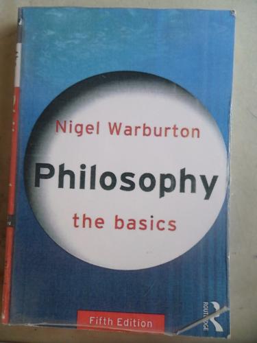 Philosophy The Basics* Nigel Warburton