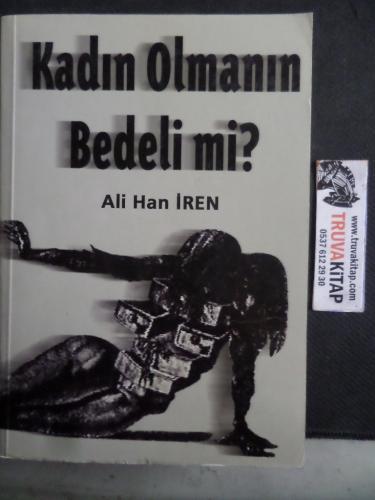 Kadın Olmanın Bedeli Mi ?