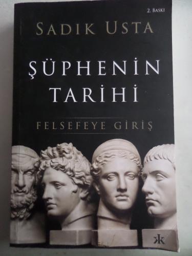 Şüphenin Tarihi Felsefeye Giriş Sadık Usta