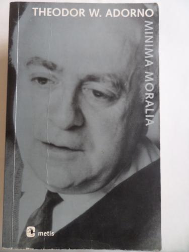 Minima Moralia - Sakatlanmış Yaşamdan Yansımalar Theodor W. Adorno