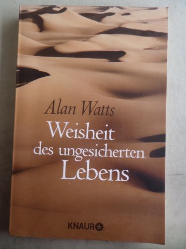 Weisheit Des Ungesicherten Lebens Alan Watts