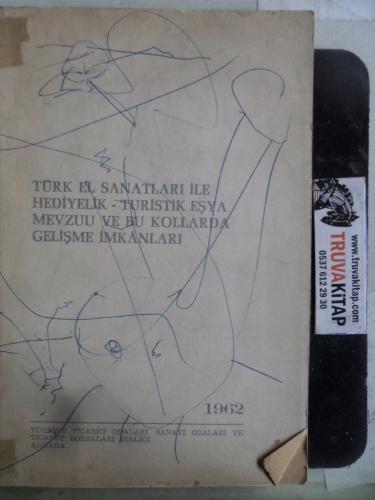 Türk El Sanatları İle Hediyelik Turistik Eşya Mevzuu ve Bu Kollarda Gelişme İmkanları