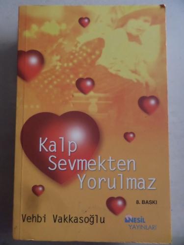 Kalp Sevmekten Yorulmaz