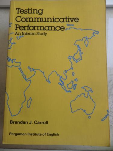 Testing Communicative Performance Brendan J. Carroll