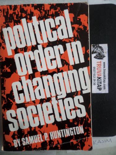 Political Order in Changing Societies Samuel P. Huntington