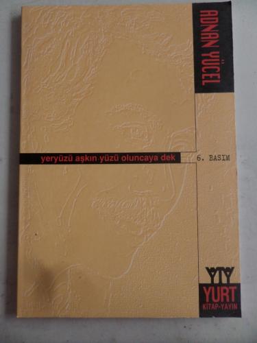 Yeryüzü Aşkın Yüzü Oluncaya Dek Adnan Yücel