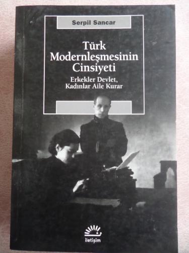 Türk Modernleşmesinin Cinsiyeti Serpil Sancar