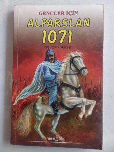 Gençler İçin Alparslan 1071 Ebubekir Subaşı