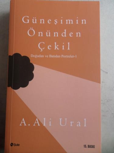 Güneşimin Önünden Çekil A. Ali Ural