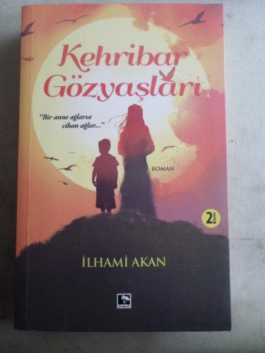 Kehribar Gözyaşları İlhami Akan