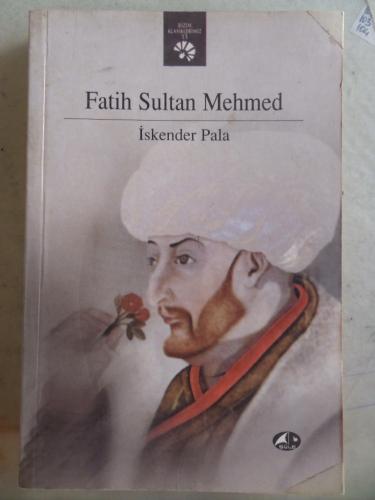 Fatih Sultan Mehmed İskender Pala